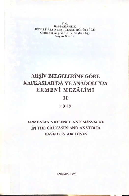 Arşiv Belgelerine Göre Kafkaslar'da ve Anadolu'da Ermeni Mezalimi II (1919)