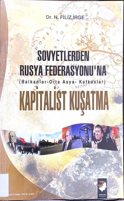 Sovyetler'den Rusya Federasyonu'na Balkanlar-Orta Asya-Kafkaslar Kapitalist Kuşatma