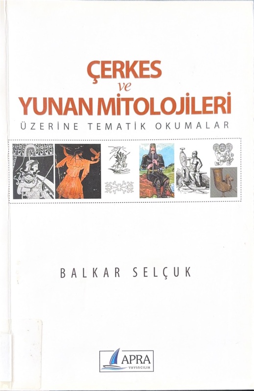 Çerkes ve Yunan Mitolojileri Üzerine Tematik Okumalar