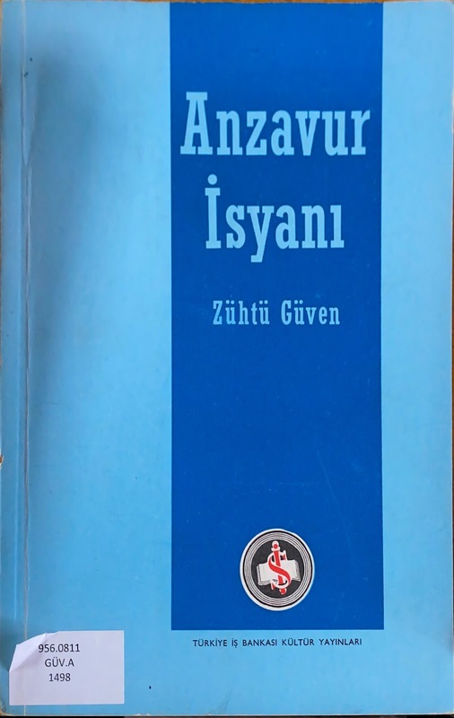 Anzavur İsyanı: İstiklal Savaşı Hatıralarından Acı Bir Safha
