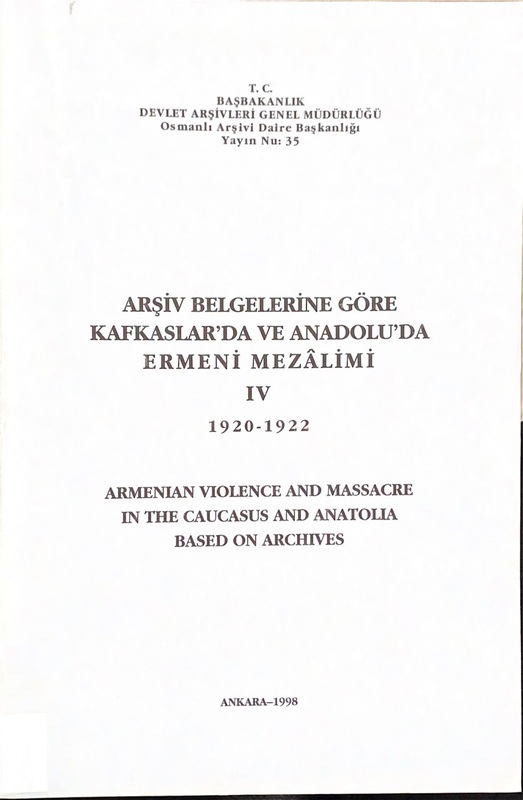 Arşiv Belgelerine Göre Kafkaslar'da ve Anadolu'da Ermeni Mezalimi IV (1920-1922)