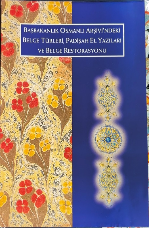 Başbakanlık Osmanlı Arşivi'ndeki Belge Türleri, Padişah El Yazıları ve Belge Restorasyonu