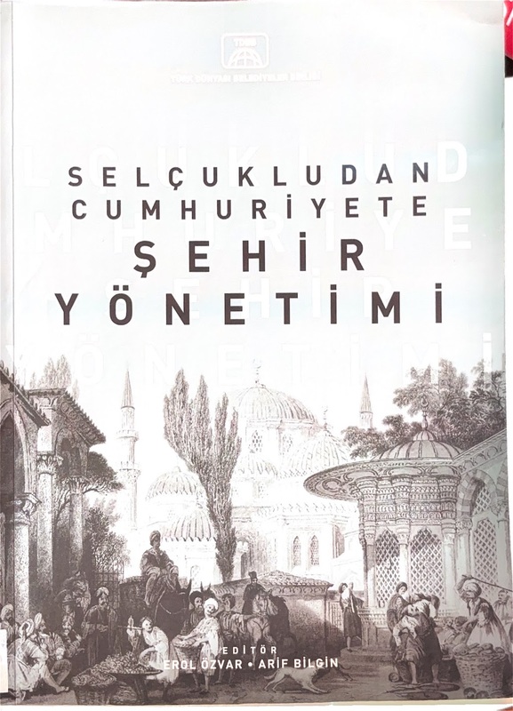 Selçukludan Cumhuriyete Şehir Yönetimi