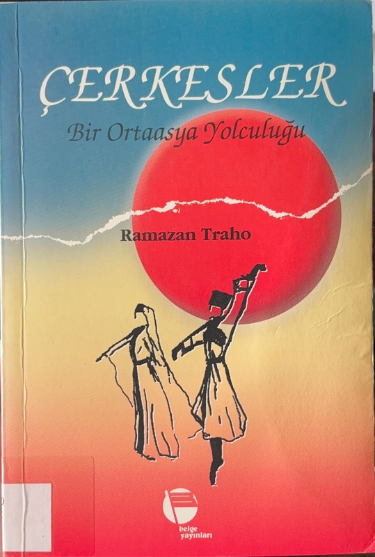Ortaasya Yolculuğu: Çerkesler (Çerkesi)