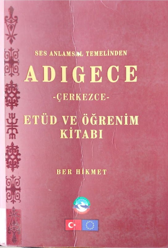 Ses Anlamsal Temelinden Adıgece (Çerkezce) Etüd ve Öğrenim Kitabı