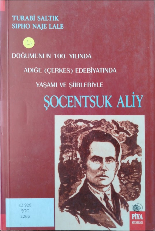 Doğumunun 100. Yılında Adığe (Çerkes) Edebiyatında Yaşamı ve Şiirleriyle Şocentsuk Aliy