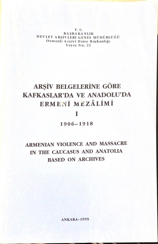 Arşiv Belgelerine Göre Kafkaslar'da ve Anadolu'da Ermeni Mezalimi I (1906-1918)