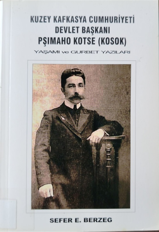 Kuzey Kafkasya Cumhuriyeti Devlet Başkanı Pşımaho Kotse (Kosok): Yaşamı ve Gurbet Yazıları