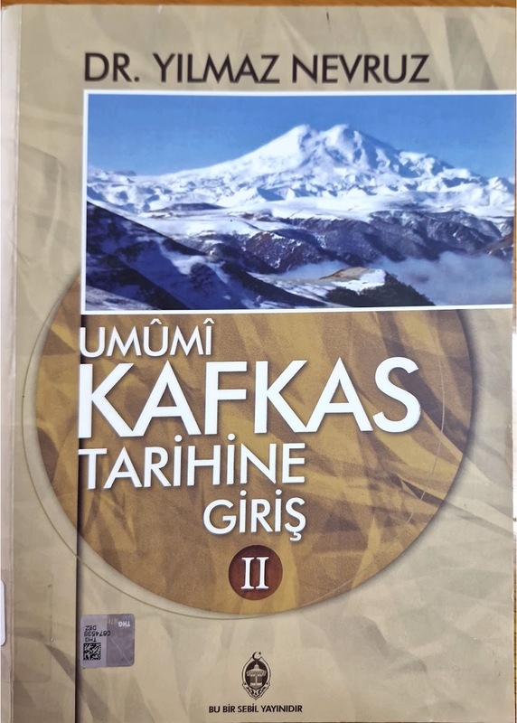Umumi Kafkas Tarihine Giriş: Başlangıçtan Moğol İstiylasına Kadar (Cilt: 1)