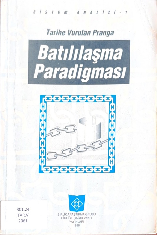 Tarihe Vurulan Pranga: Batılılaşma Paradigması